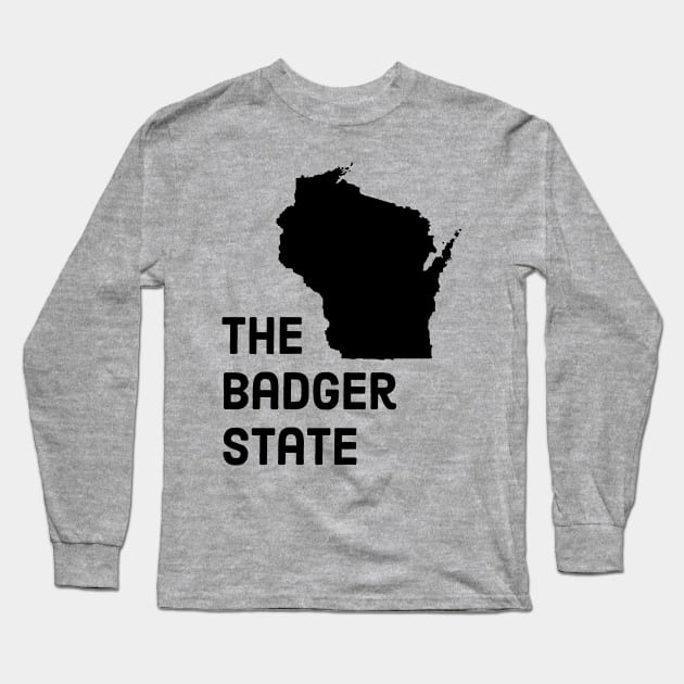 Wisconsin - The Badger State Long Sleeve T-Shirt by whereabouts